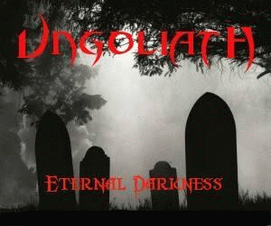 Ungoliath : Eternal Darkness Ungoliath : Eternal Darkness